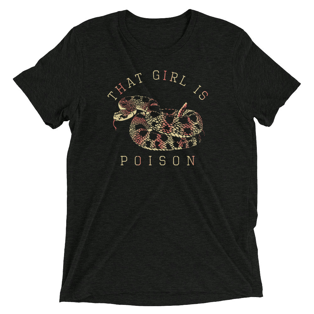 That Girl Is Poison Men's Tri-Blend - Adult & Kids T-Shirts, Sweatshirts & Hoodies apparel design preview 1