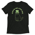 Pinch Me And Die Men's Tri-Blend - Adult & Kids T-Shirts, Sweatshirts & Hoodies apparel design preview 1