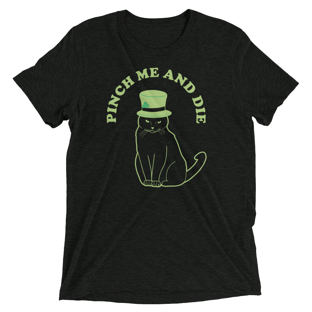 Pinch Me And Die Men's Tri-Blend - Adult & Kids T-Shirts, Sweatshirts & Hoodies apparel design preview 1