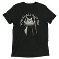 You Shall Not Pat Men's Tri-Blend - Adult & Kids T-Shirts, Sweatshirts & Hoodies apparel design preview 1