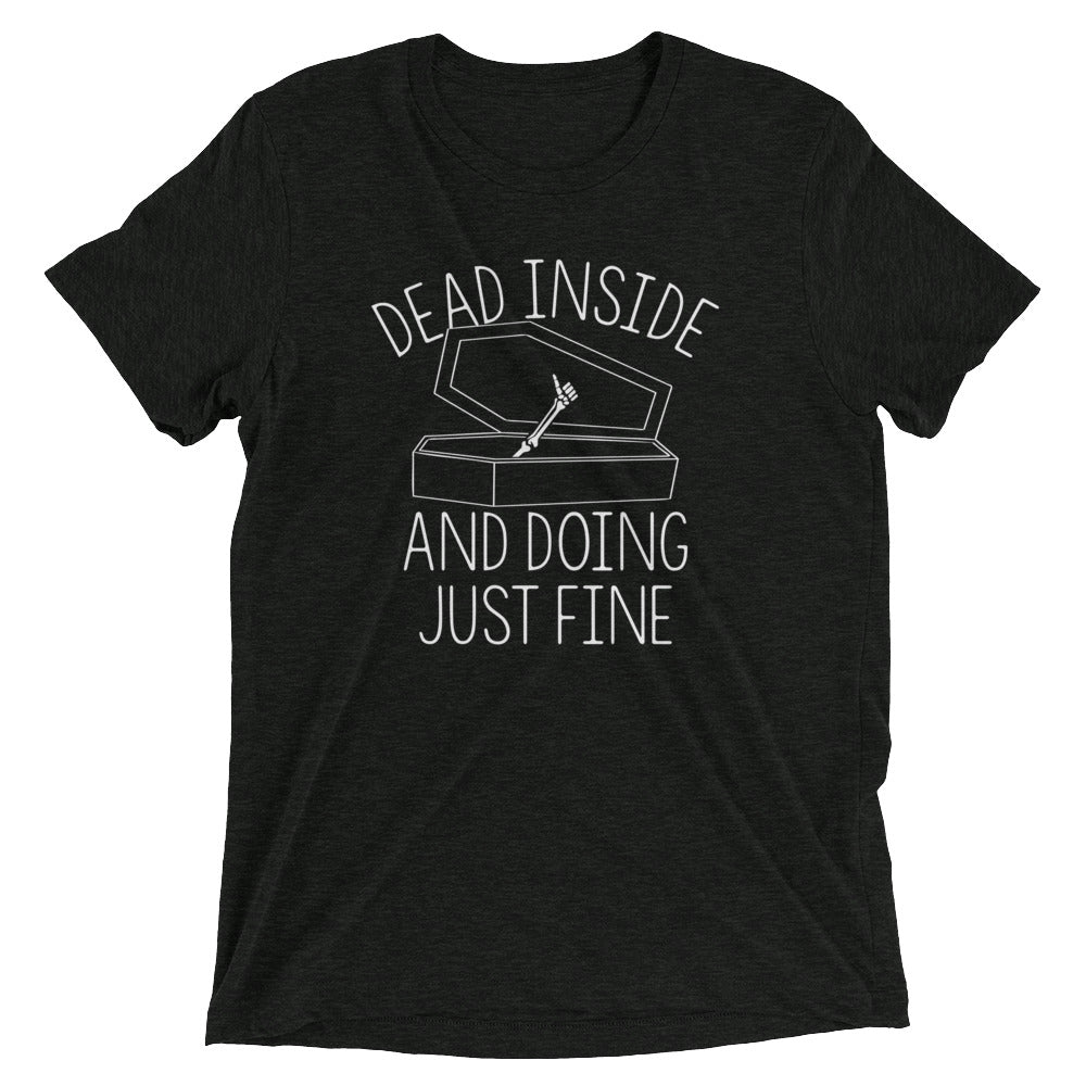 Dead Inside And Doing Fine Men's Tri-Blend - Adult & Kids T-Shirts, Sweatshirts & Hoodies apparel design preview 1