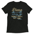 Please Don't Krill My Vibe Men's Tri-Blend - Adult & Kids T-Shirts, Sweatshirts & Hoodies apparel design preview 1