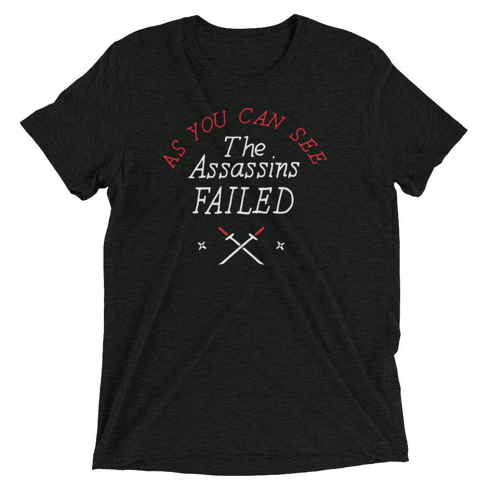 The Assassins Failed Men's Tri-Blend - Adult & Kids T-Shirts, Sweatshirts & Hoodies apparel design preview 1