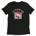 I'm Present Rick Men's Tri-Blend - Adult & Kids T-Shirts, Sweatshirts & Hoodies apparel design preview 1