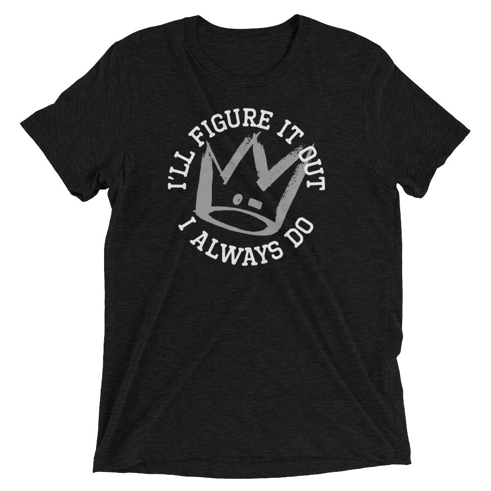 I'll Figure It Out Men's Tri-Blend - Adult & Kids T-Shirts, Sweatshirts & Hoodies apparel design preview 1