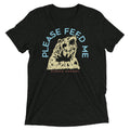 Please Feed Me, Always Hungry Men's Tri-Blend - Adult & Kids T-Shirts, Sweatshirts & Hoodies apparel design preview 1