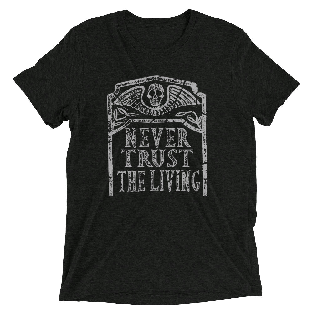 Never Trust The Living Men's Tri-Blend - Adult & Kids T-Shirts, Sweatshirts & Hoodies apparel design preview 1