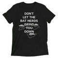 Don't Let The Bat Nerds Grind You Down Men's - Adult & Kids T-Shirts, Sweatshirts & Hoodies apparel design preview 1