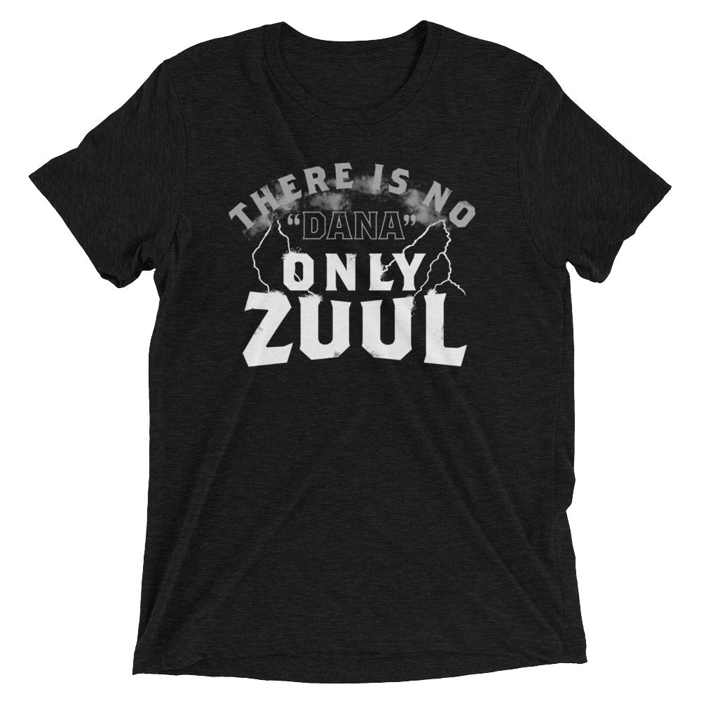Only Zuul Men's Tri-Blend - Adult & Kids T-Shirts, Sweatshirts & Hoodies apparel design preview 1