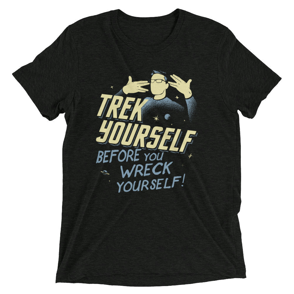 Trek Yourself Before You Wreck Men's Tri-Blend - Adult & Kids T-Shirts, Sweatshirts & Hoodies apparel design preview 1