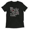 Marley Was Dead: To Begin With Men's Tri-Blend - Adult & Kids T-Shirts, Sweatshirts & Hoodies apparel design preview 1