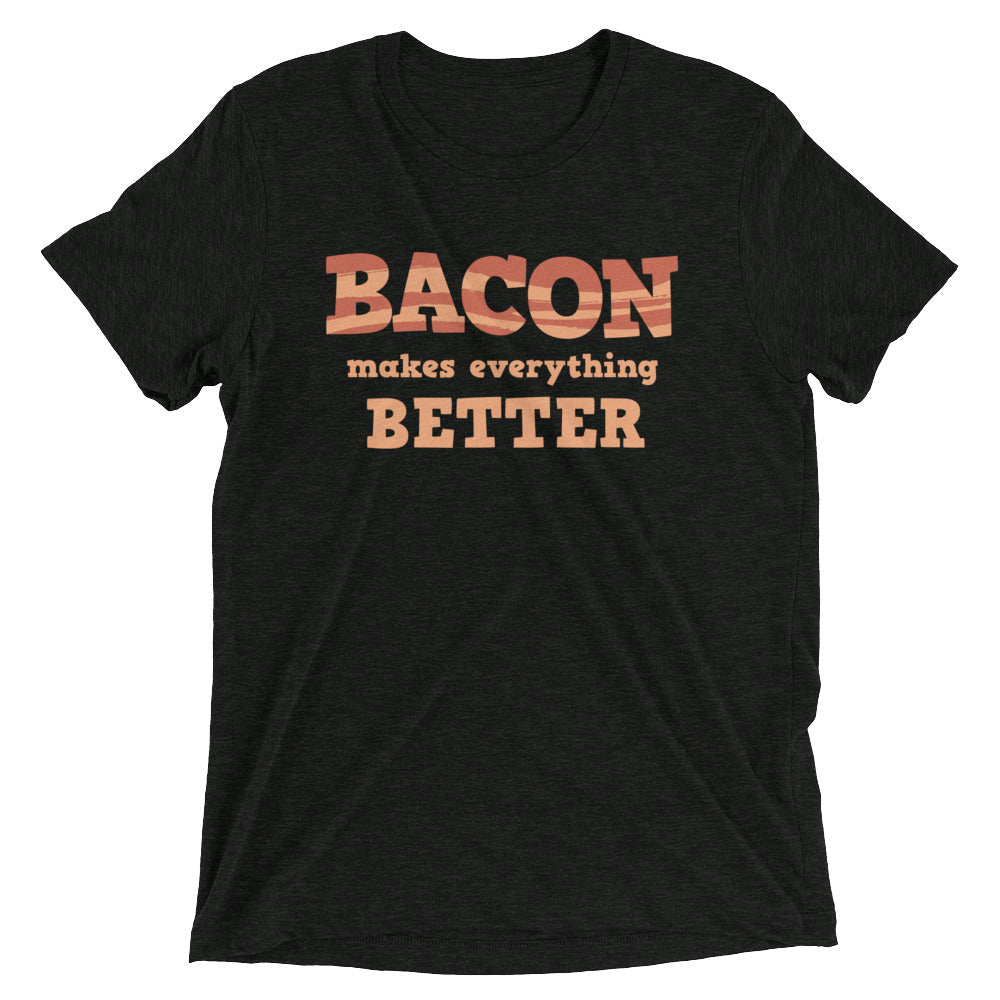 Bacon Makes Everything Better Men's Tri-Blend - Adult & Kids T-Shirts, Sweatshirts & Hoodies apparel design preview 1