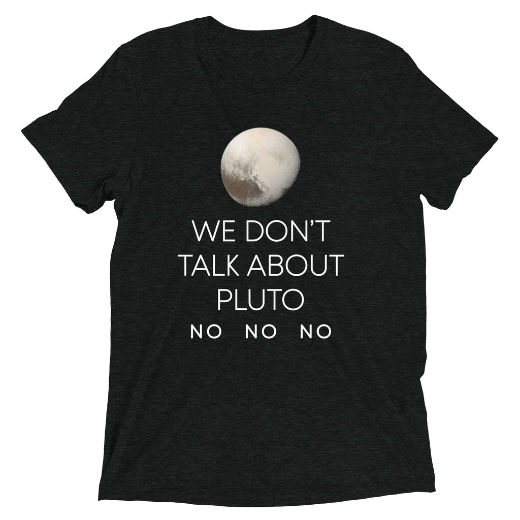 We Don't Talk About Pluto Men's Tri-Blend - Adult & Kids T-Shirts, Sweatshirts & Hoodies apparel design preview 1