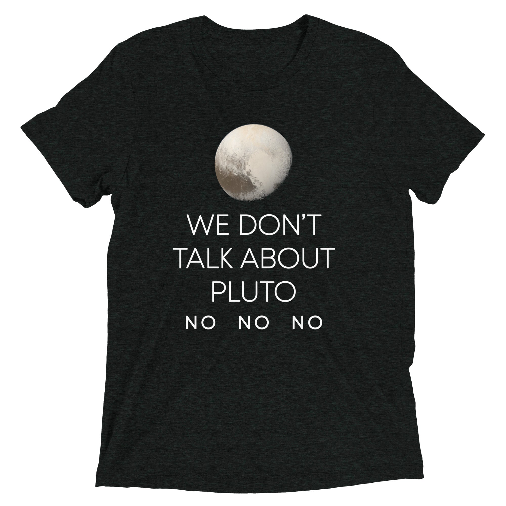 We Don't Talk About Pluto Men's Tri-Blend - Adult & Kids T-Shirts, Sweatshirts & Hoodies apparel design preview 1