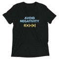 Avoid Negativity Men's Tri-Blend - Adult & Kids T-Shirts, Sweatshirts & Hoodies apparel design preview 1