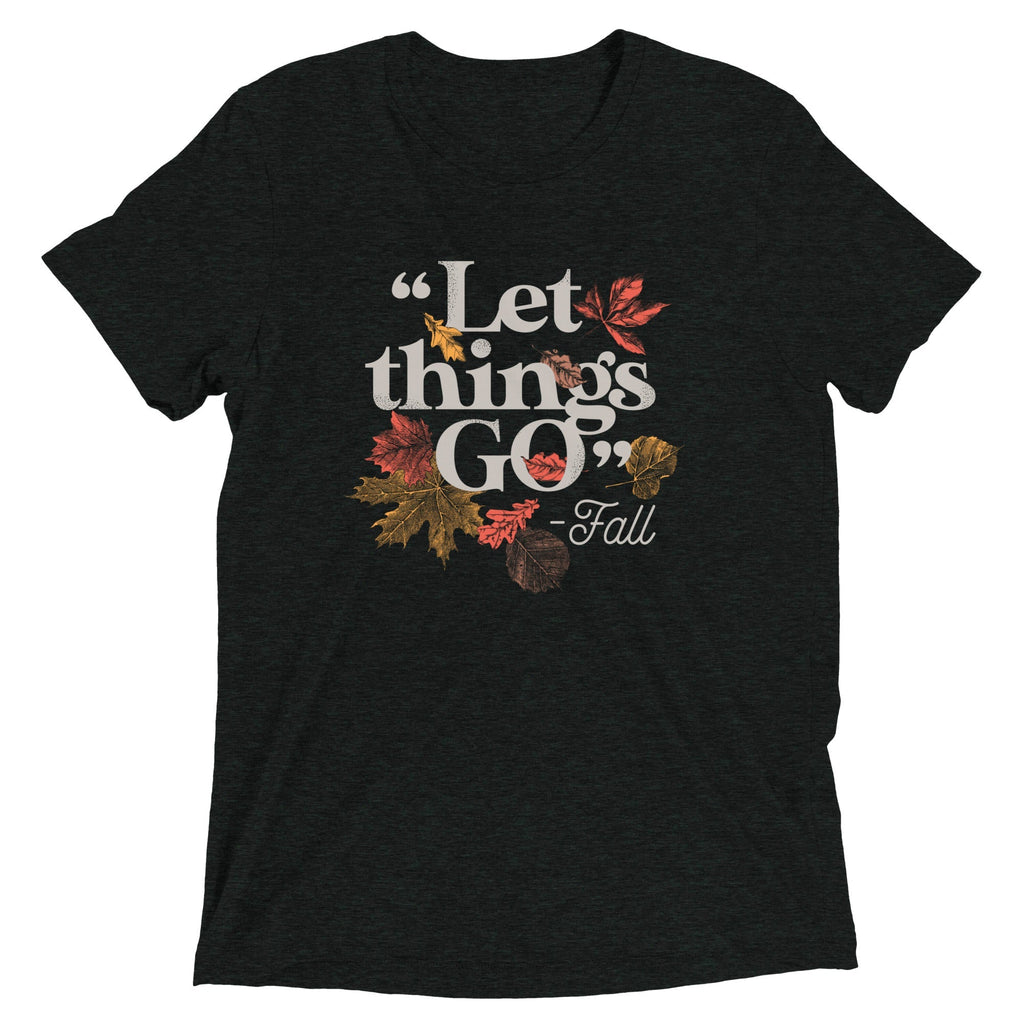 "Let Things Go" -Fall Men's Tri-Blend - Adult & Kids T-Shirts, Sweatshirts & Hoodies apparel design preview 1