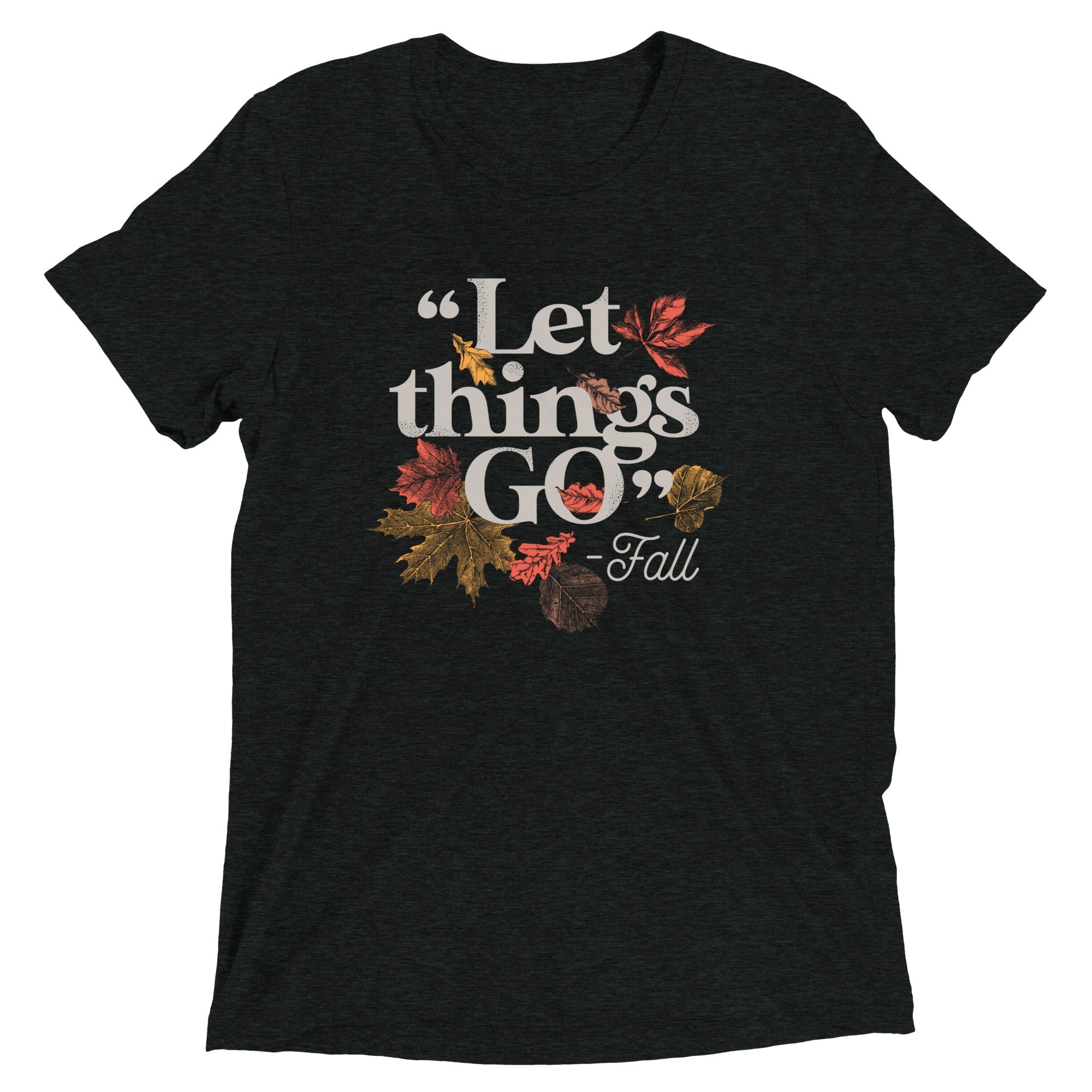 "Let Things Go" -Fall Men's Tri-Blend - Adult & Kids T-Shirts, Sweatshirts & Hoodies apparel design preview 1