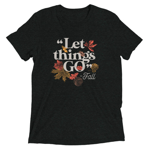 "Let Things Go" -Fall Men's Tri-Blend - Adult & Kids T-Shirts, Sweatshirts & Hoodies apparel design preview 1