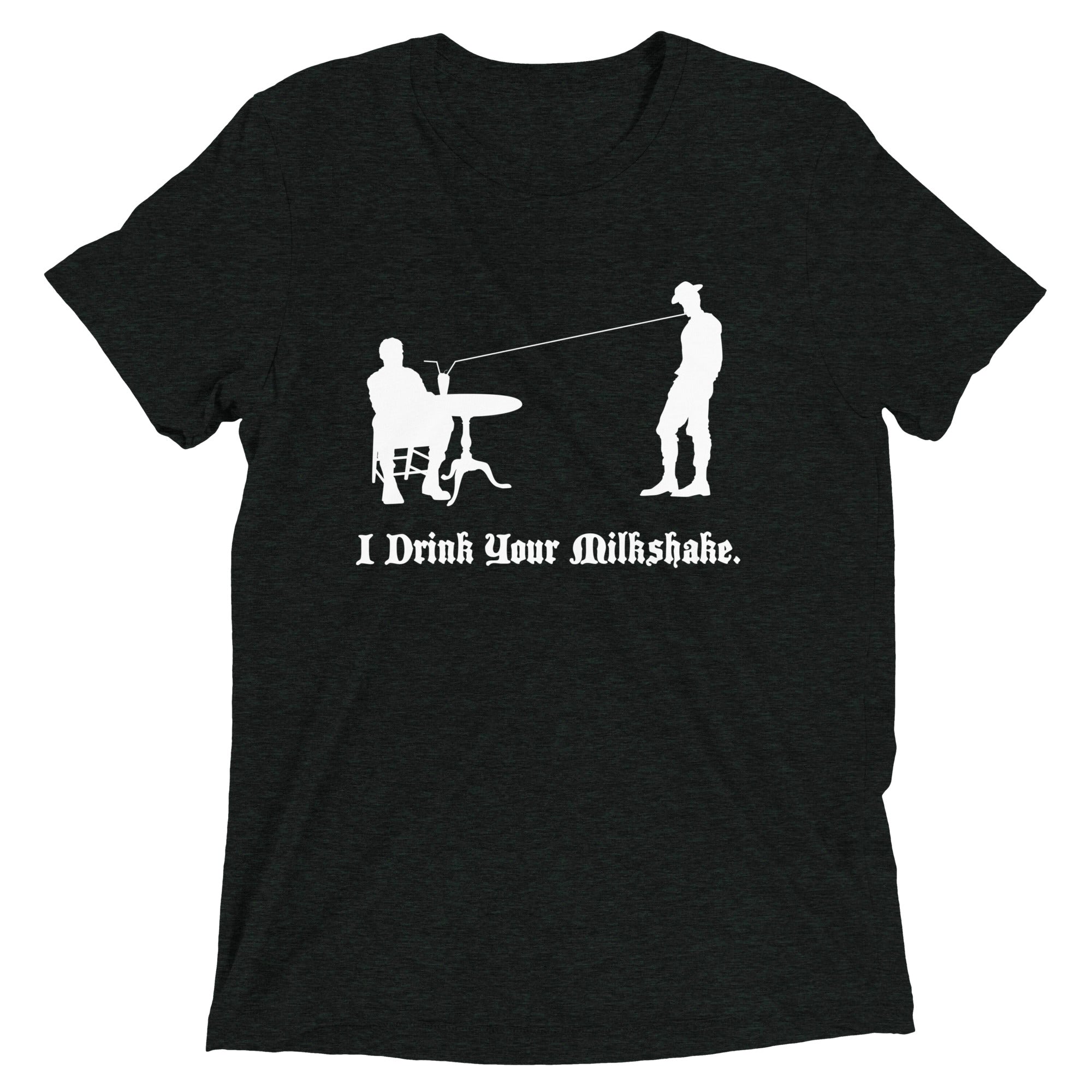 I Drink Your Milkshake Men's Tri-Blend - Adult & Kids T-Shirts, Sweatshirts & Hoodies apparel design preview 1