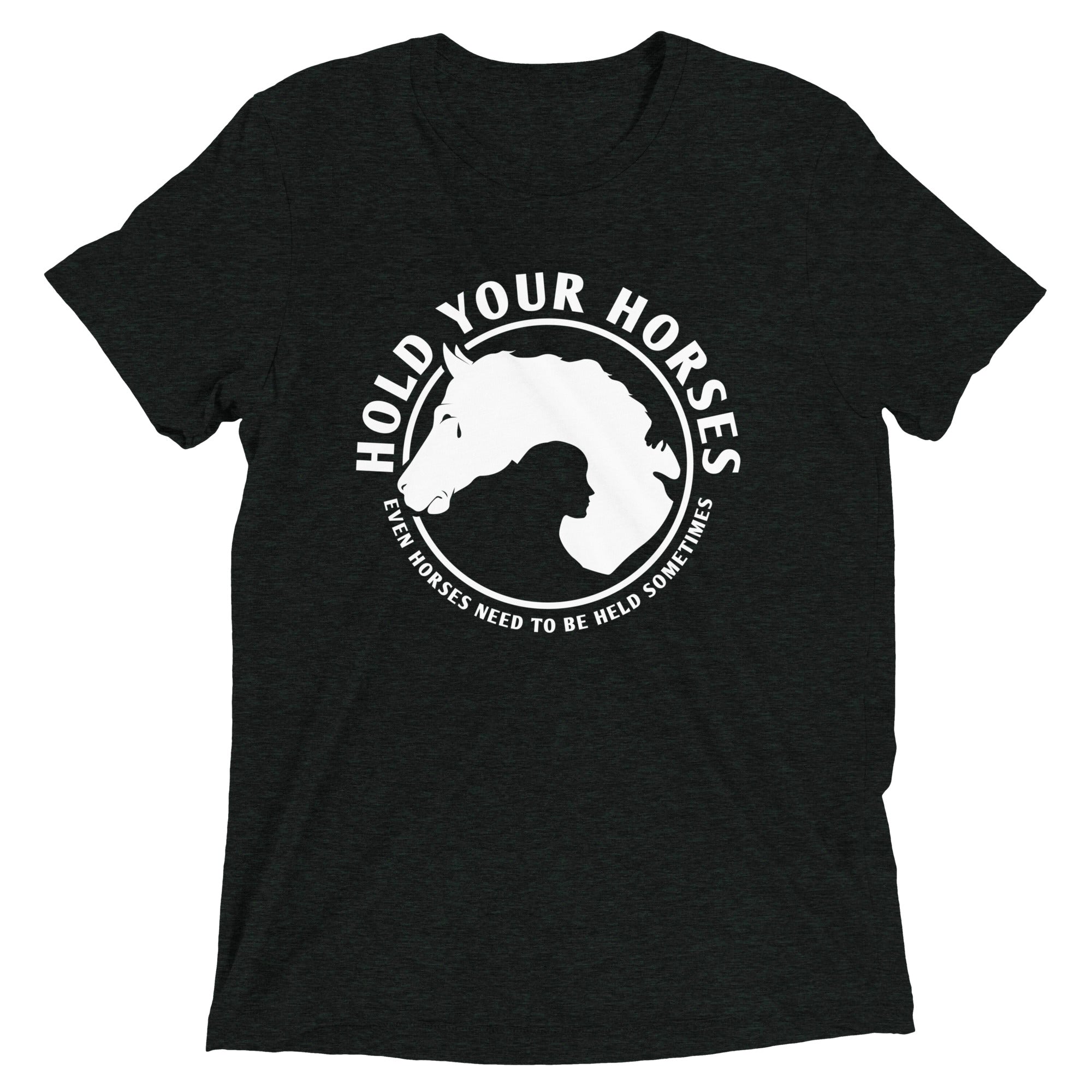 Hold Your Horses Men's Tri-Blend - Adult & Kids T-Shirts, Sweatshirts & Hoodies apparel design preview 1