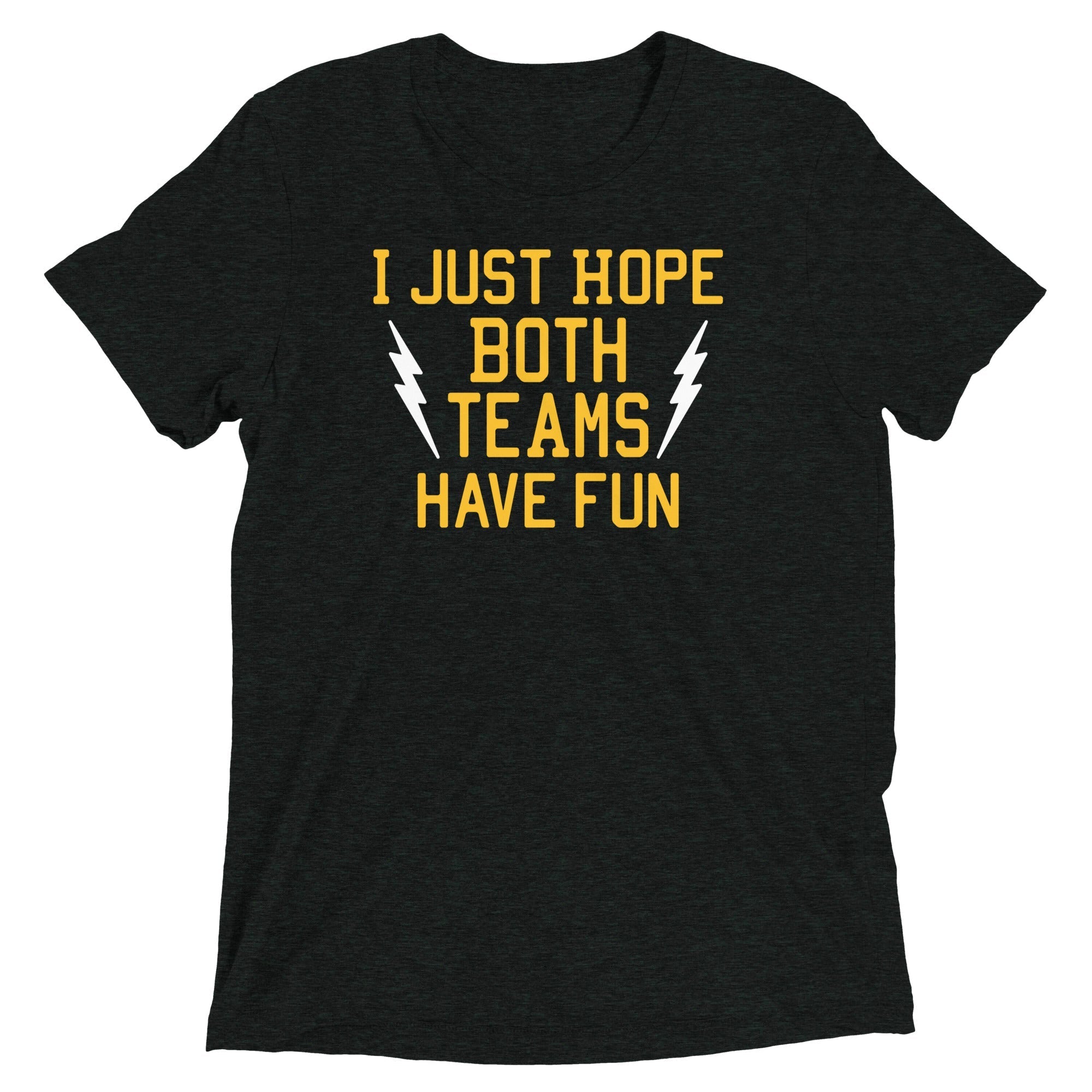 I Just Hope Both Teams Have Fun Men's Tri-Blend - Adult & Kids T-Shirts, Sweatshirts & Hoodies apparel design preview 1