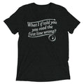 What I If Told You Men's Tri-Blend - Adult & Kids T-Shirts, Sweatshirts & Hoodies apparel design preview 1