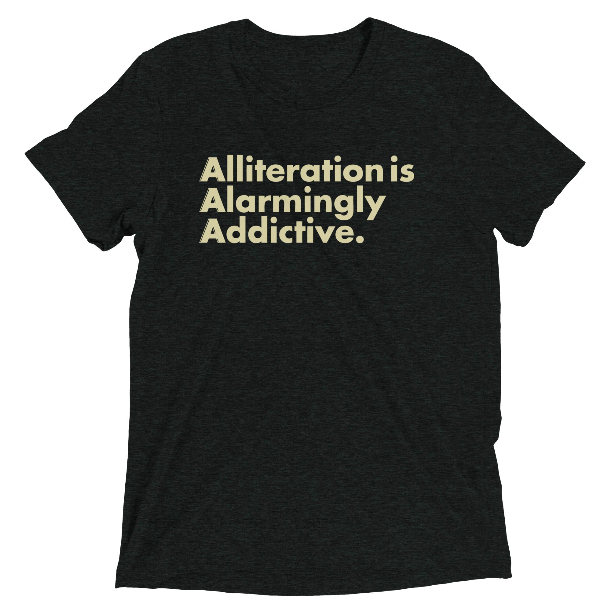 Alliteration Is Alarmingly Addictive Men's Tri-Blend - Adult & Kids T-Shirts, Sweatshirts & Hoodies apparel design preview 1
