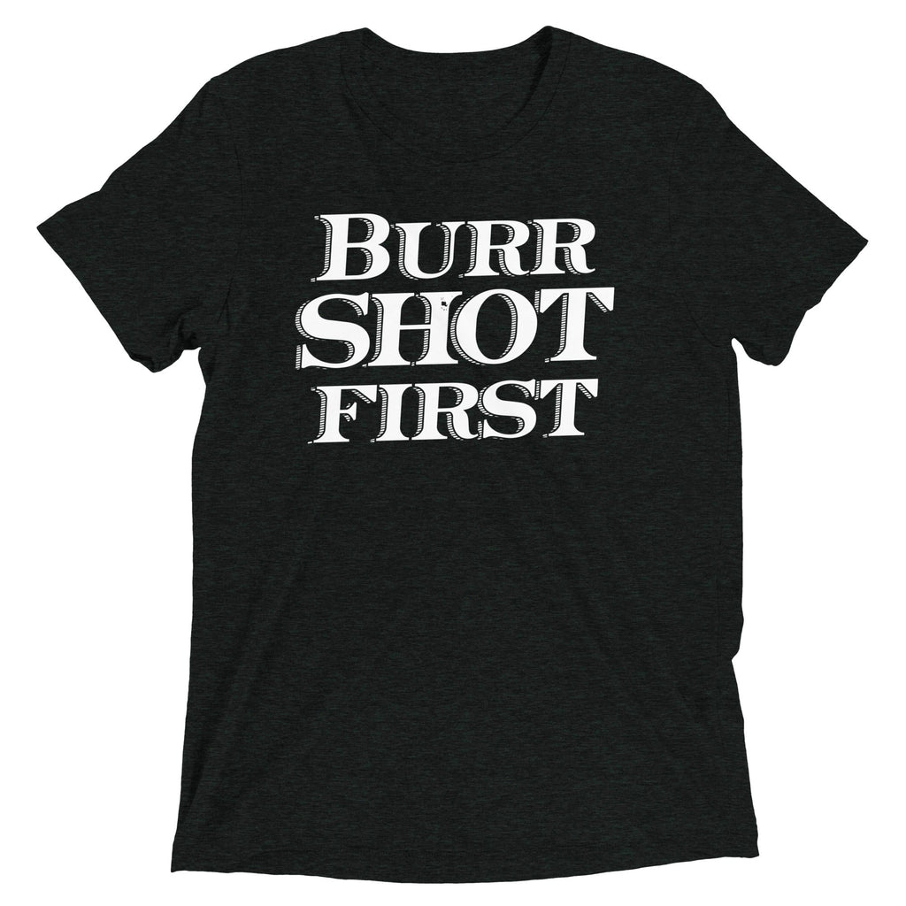 Burr Shot First Men's Tri-Blend - Adult & Kids T-Shirts, Sweatshirts & Hoodies apparel design preview 1