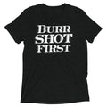 Burr Shot First Men's Tri-Blend - Adult & Kids T-Shirts, Sweatshirts & Hoodies apparel design preview 1