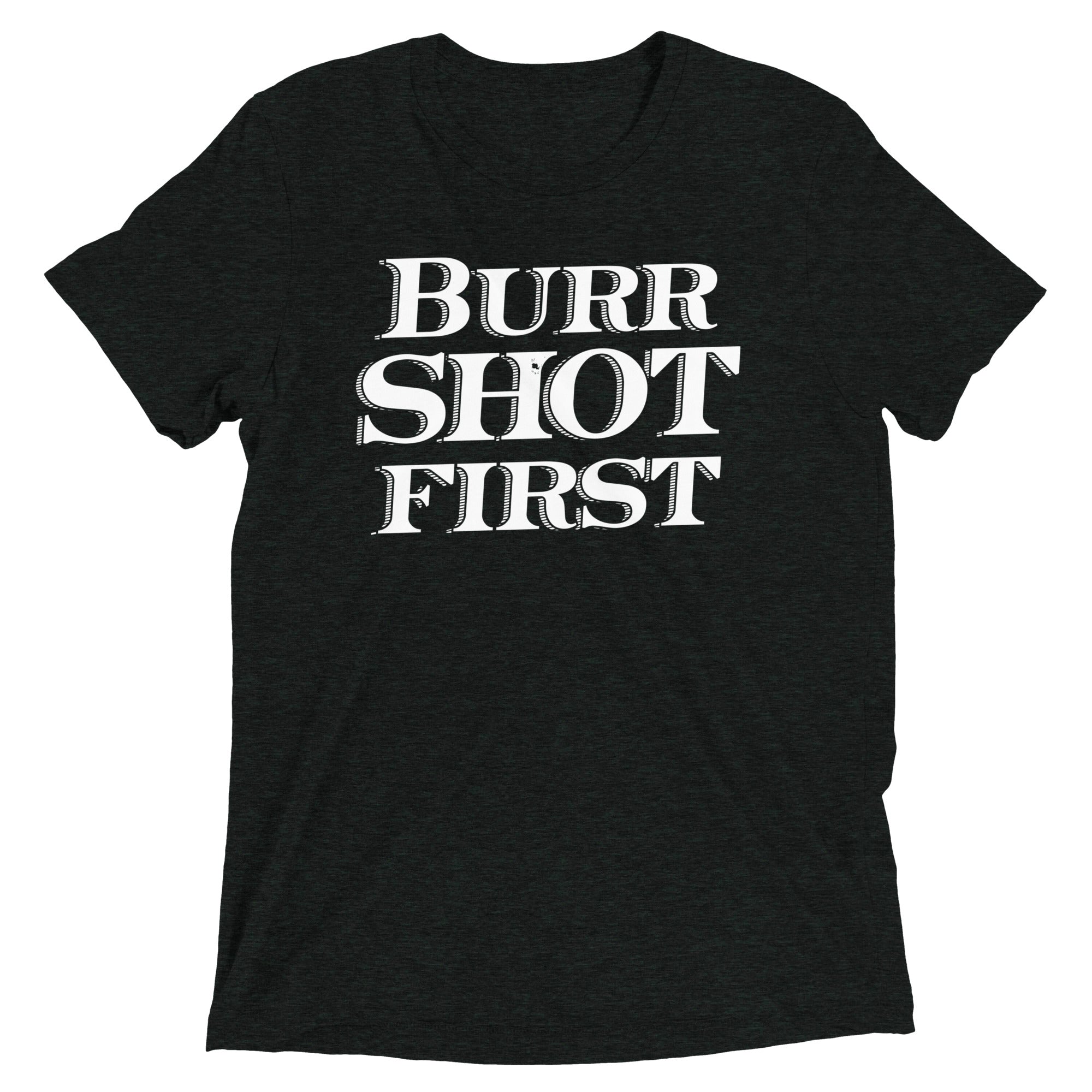 Burr Shot First Men's Tri-Blend - Adult & Kids T-Shirts, Sweatshirts & Hoodies apparel design preview 1