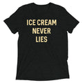 Ice Cream Never Lies Men's Tri-Blend - Adult & Kids T-Shirts, Sweatshirts & Hoodies apparel design preview 1