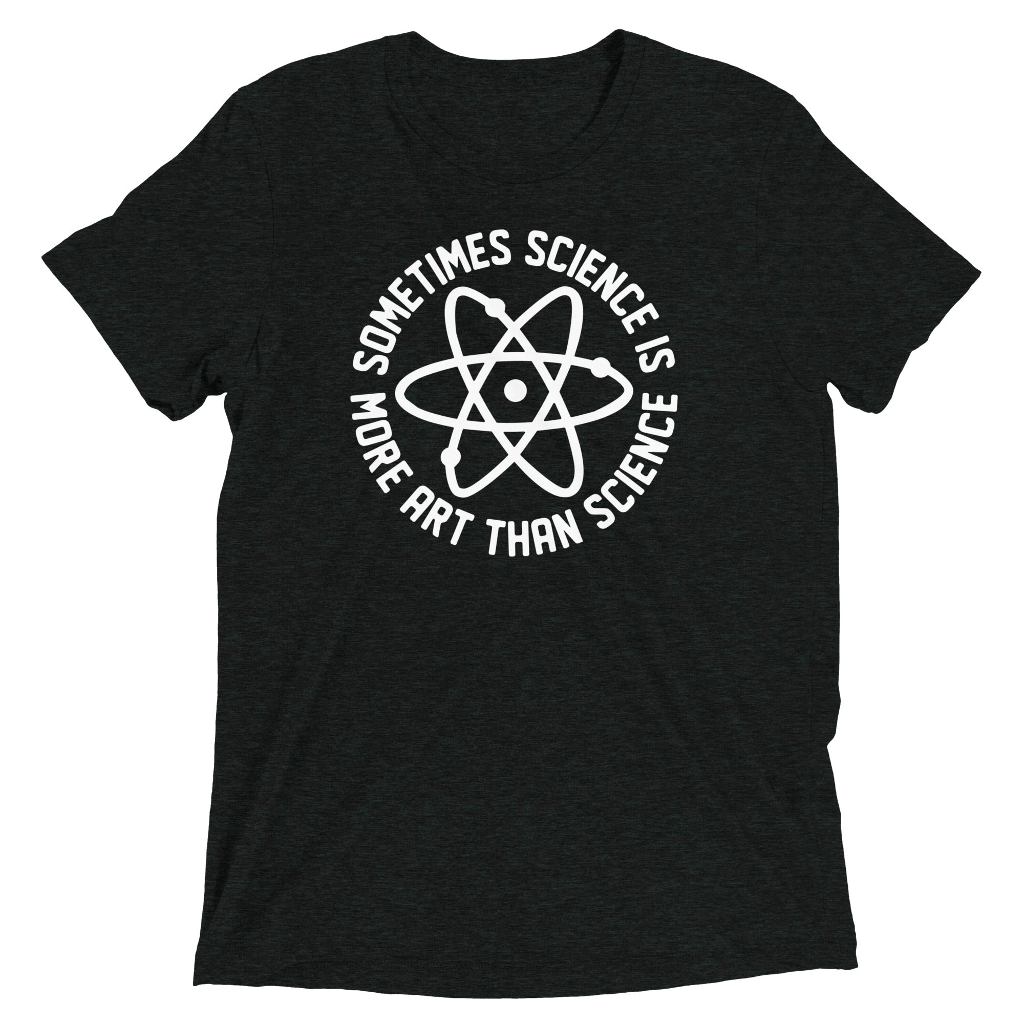 More Art Than Science Men's Tri-Blend - Adult & Kids T-Shirts, Sweatshirts & Hoodies apparel design preview 1