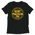 Burt Macklin, FBI Men's Tri-Blend - Adult & Kids T-Shirts, Sweatshirts & Hoodies apparel design preview 1