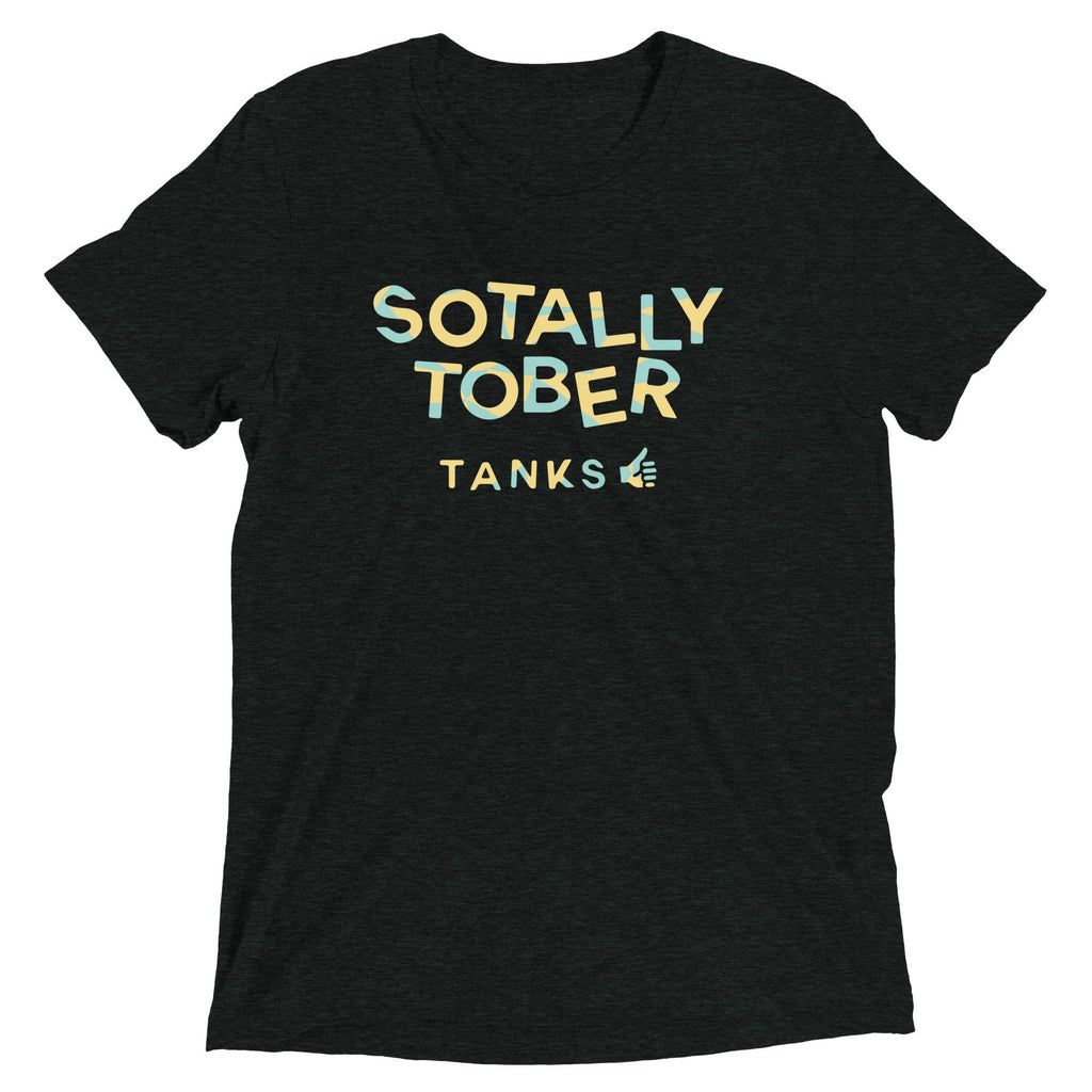Sotally Tober Men's Tri-Blend - Adult & Kids T-Shirts, Sweatshirts & Hoodies apparel design preview 1