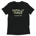 Sotally Tober Men's Tri-Blend - Adult & Kids T-Shirts, Sweatshirts & Hoodies apparel design preview 1
