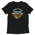 Survived Another Meeting Men's Tri-Blend - Adult & Kids T-Shirts, Sweatshirts & Hoodies apparel design preview 1