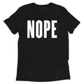 Nope Men's Tri-Blend - Adult & Kids T-Shirts, Sweatshirts & Hoodies apparel design preview 1