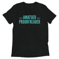 Amatuer Proorfreader Men's Tri-Blend - Adult & Kids T-Shirts, Sweatshirts & Hoodies apparel design preview 1