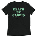 Death By Cardio Men's Tri-Blend - Adult & Kids T-Shirts, Sweatshirts & Hoodies apparel design preview 1
