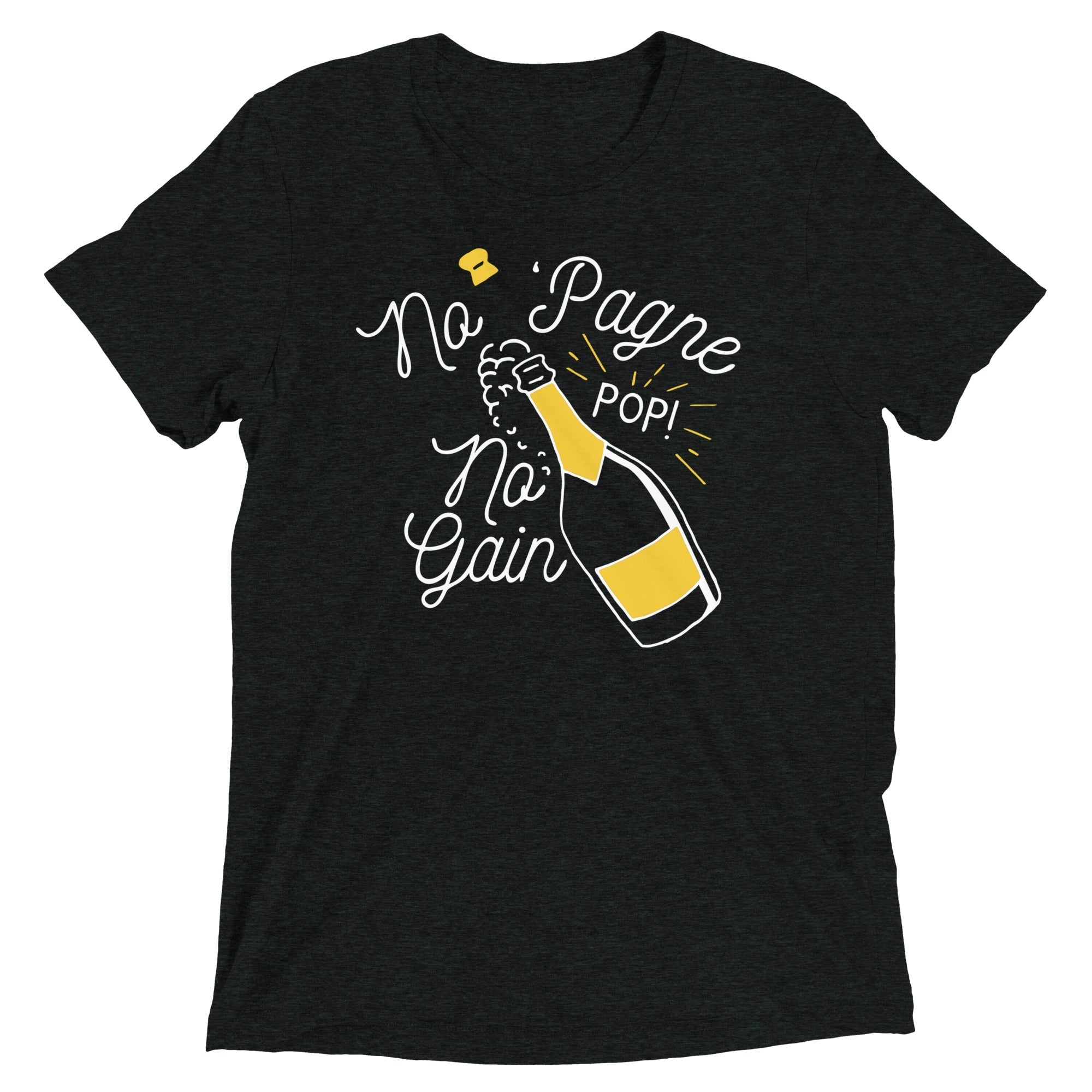 No 'Pagne Gain Men's Tri-Blend - Adult & Kids T-Shirts, Sweatshirts & Hoodies apparel design preview 1