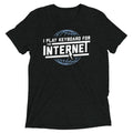 I Play Keyboard For The Internet Men's Tri-Blend - Adult & Kids T-Shirts, Sweatshirts & Hoodies apparel design preview 1