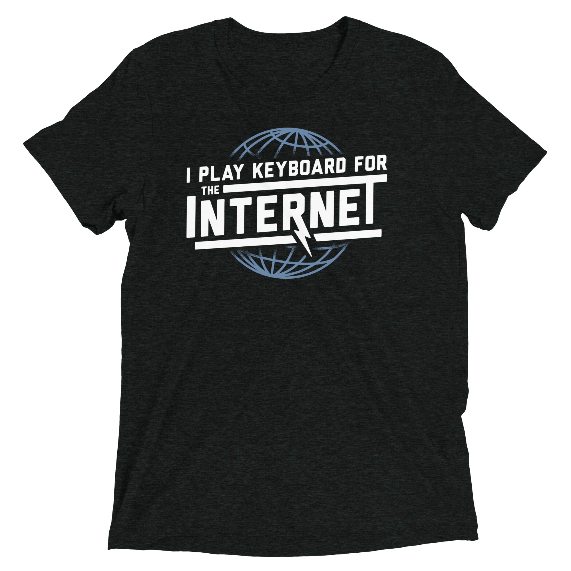 I Play Keyboard For The Internet Men's Tri-Blend - Adult & Kids T-Shirts, Sweatshirts & Hoodies apparel design preview 1