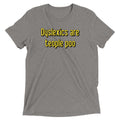Dyslexics are teople poo Men's Tri-Blend - Adult & Kids T-Shirts, Sweatshirts & Hoodies apparel design preview 1