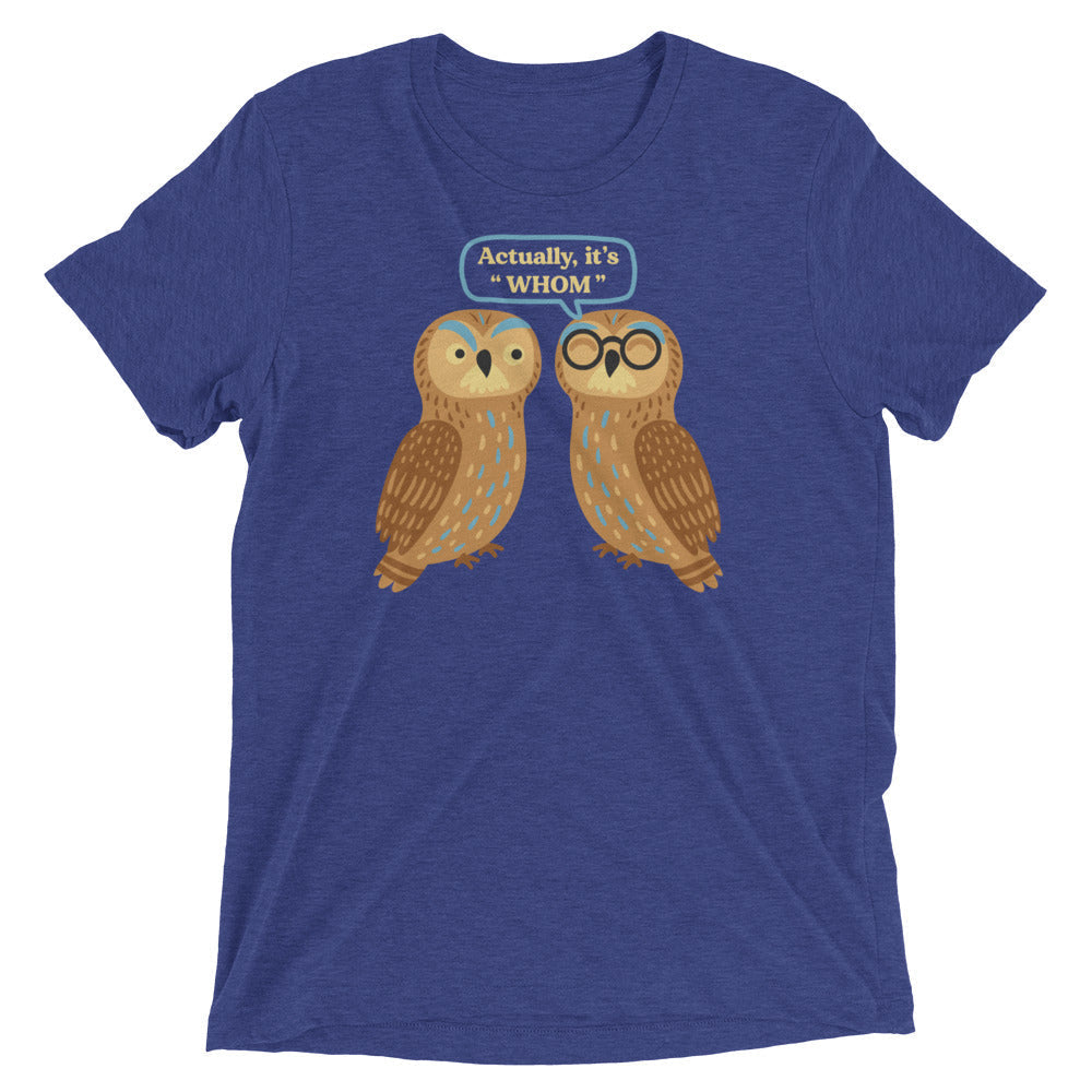 Actually, It's Whom Men's Tri-Blend - Adult & Kids T-Shirts, Sweatshirts & Hoodies apparel design preview 1