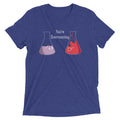 You're Overreacting Men's Tri-Blend - Adult & Kids T-Shirts, Sweatshirts & Hoodies apparel design preview 1