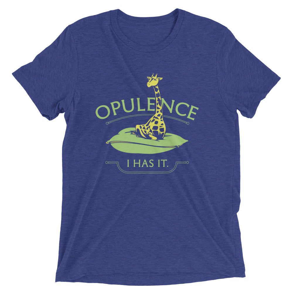Opulence, I Has It. Men's Tri-Blend - Adult & Kids T-Shirts, Sweatshirts & Hoodies apparel design preview 1