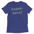 Legen-Dary Men's Tri-Blend - Adult & Kids T-Shirts, Sweatshirts & Hoodies apparel design preview 1