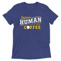 Instant Human Just Add Coffee Men's Tri-Blend - Adult & Kids T-Shirts, Sweatshirts & Hoodies apparel design preview 1