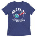 Not Flat We Checked Again Men's Tri-Blend - Adult & Kids T-Shirts, Sweatshirts & Hoodies apparel design preview 1