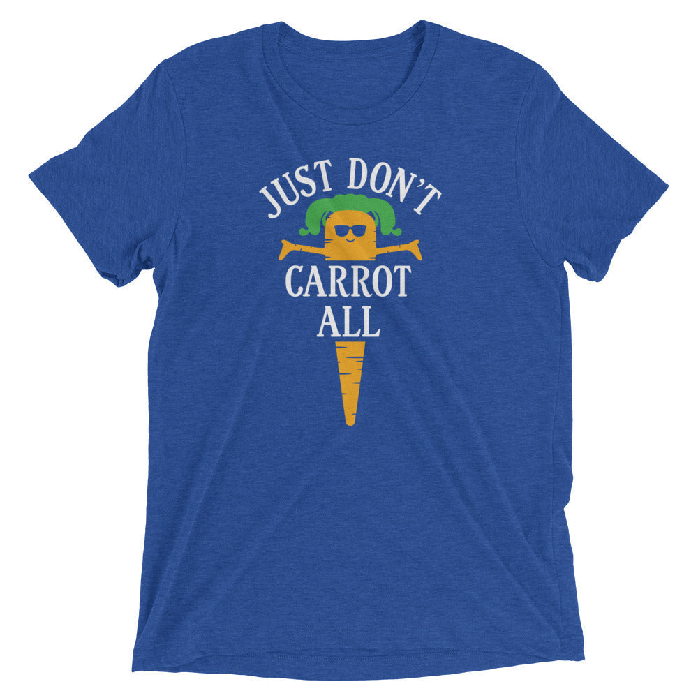 Just Don't Carrot All Men's Tri-Blend - Adult & Kids T-Shirts, Sweatshirts & Hoodies apparel design preview 1